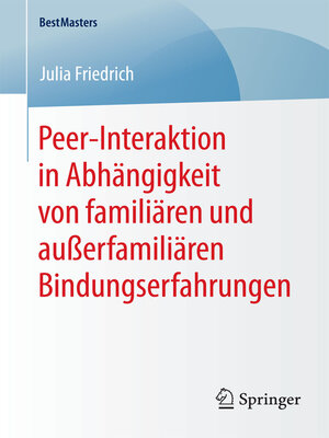 cover image of Peer-Interaktion in Abhängigkeit von familiären und außerfamiliären Bindungserfahrungen